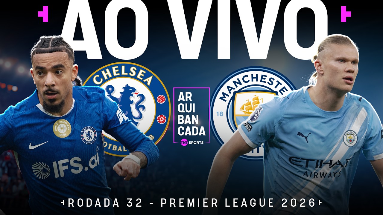 Ao Vivo: Chelsea X Manchester City (Pré-Jogo E Narração) | Premier League 2026