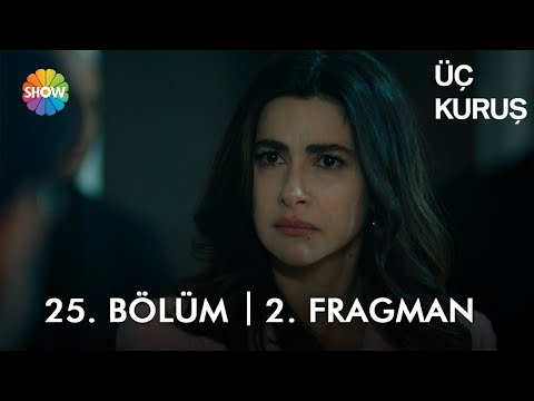 Üç Kuruş 25. Bölüm 2. Fragmanı                                                                                                                                                                                                                            