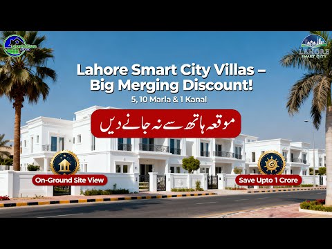 Lahore Smart City Villas – Merging Discounts + Installment Plan + On-Ground Visit