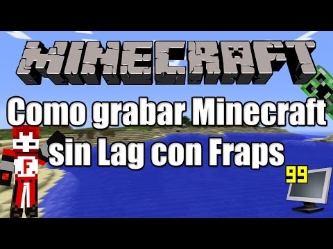 ¿Como Grabar Minecraft sin Lag con Fraps? |Tutorial Simple|