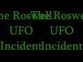 The Roswell UFO Incident.