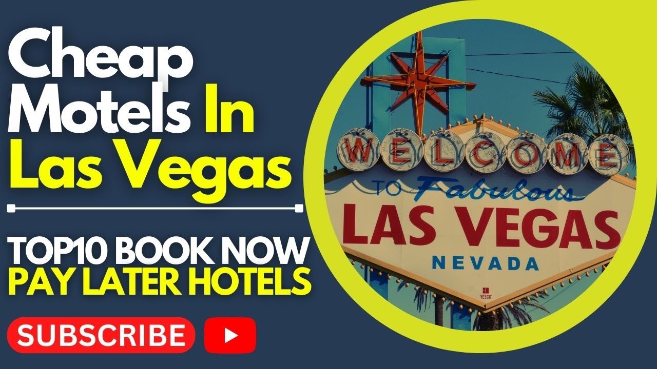 Cheap Motels In Las Vegas Top10 Book Now Pay Later Hotels