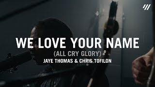 We Love Your Name (All Cry Glory)