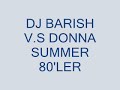 dj barish-donna summer-rem?x-dj-m?x-80'ler-