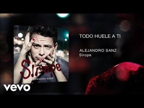 Todo Huele A Ti Alejandro Sanz