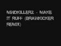 Mindkillerz - Make It Ruff (Brainkicker Remix)