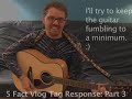 5 Fact Vlog Tag - 3rd Strum's The Charm (for mogirl69)