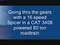 Going thru the gears in a CAT V8 powered 80 ton road train