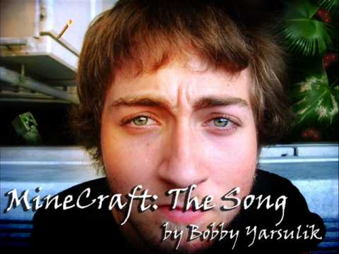 The OFFICIAL Bobby Yarsulik MineCraft Song by Bobby Yarsulik