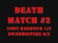 Ug0t k0ednub Deathmatching Owndbigtime(g2ggonecrazy version)