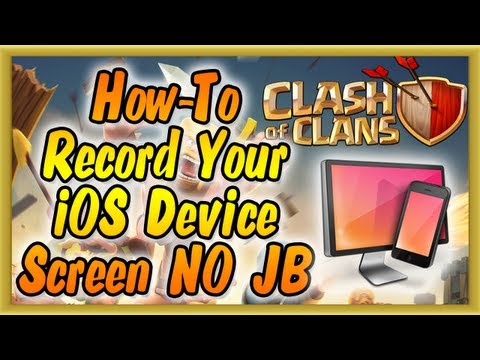 Clash of Clans - HOW-TO Record Your iPod/iPad/iPhone Screen WITHOUT Jailbreak!!! (FREE)