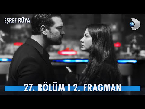 Eşref Rüya 27. Bölüm 2. Fragmanı                                                                                                                                                                                                                          