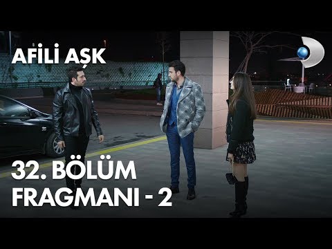 Afili Aşk 32. Bölüm 2. Fragmanı                                                                                                                                                                                                                           