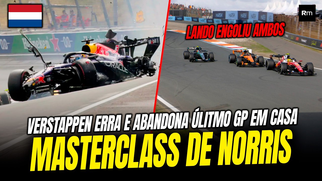 GP HOLANDA: NORRIS BRILHANTE EM SUPER EXIBIÇÃO, MAX BATE, MERCEDES 2ª FORÇA E FERRARI DECEPCIONA