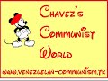 HUGO CHAVEZ: VENEZUELAN COMMUNISM - COMUNISMO VENEZOLANO HUGO CHAVEZ: VENEZUELAN COMMUNISM - COMUNISMO VENEZOLANO