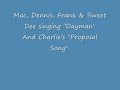 Gang singing Dauman, and Charlie's proposal. Btw I love that in real life the waitress is a wife of Charlie and the way she rejects him at almost every episode of the serial :)