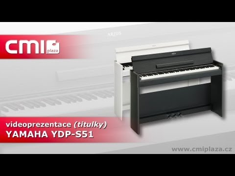 CMIplaza - Videoprezentace Yamaha YDP-S51 s českými titulky. www.cmias.cz YDP-S51 digitální piano s kladívkovou mechanikou Graded Hammer GH je jednoduché a elegantní s ...