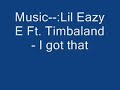 Lil Eazy E Ft. Timbaland - I got that