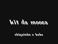 kit da mooca - chiquinho e keke