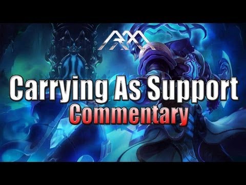 Carrying As Support - League of Legends