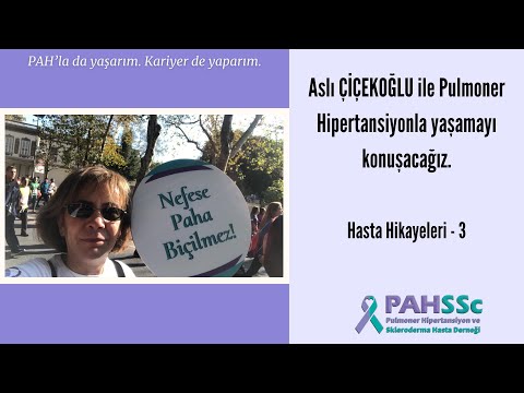 Hasta Hikayeleri - Aslı ÇİÇEKOĞLU ile Pulmoner Hipertansiyonla Yaşamak - 03 - 2020.05.16