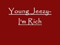 Young Jeezy- I'm rich