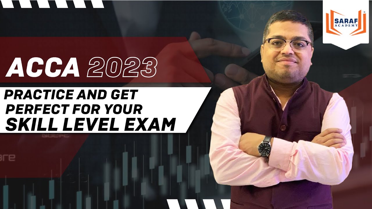 ACCA -2023- How To Practice and Become Perfect for Skill Level Exams