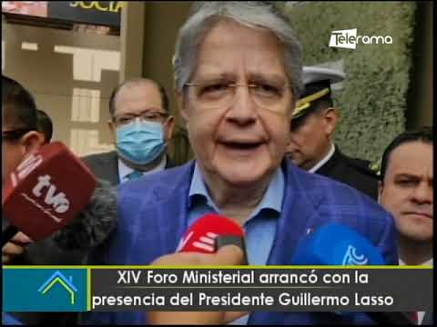 XIV Foro ministerial arrancó con la presencia del presidente Guillermo Lasso