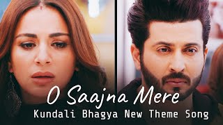 Kundali Bhagya   New Theme Track  O Saajna Mere  F