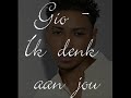 gio - ik denk aan jou