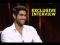 Rana Daggubati- I'm fond of Ranbir Kapoor
