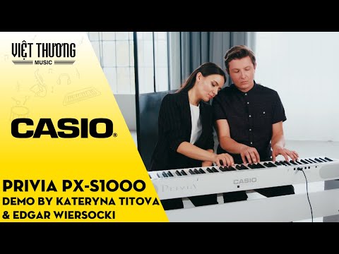 Demo Đàn Piano Casio PX-S1000 bởi Kateryna Titova & Edgar Wiersocki