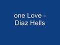 one Love - Diaz Hells