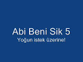 Abi Beni Sik 5