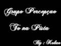 Grupo Percepção - Tô na Pista