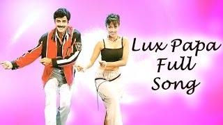Lux Papa Full Song  Narasimha Naidu Movie  Bala Kr