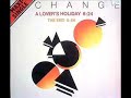 CHANGE-A Lovers Holiday ( 8min Bri-Town re-edit)