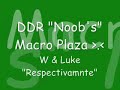 DDR Noobs Macro Plaza - W & Luke