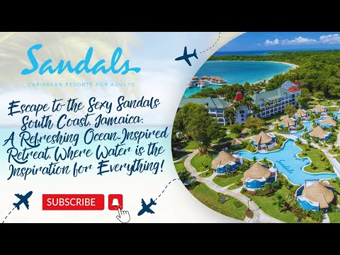 Escape to the Sexy Sandals South Coast, Jamaica: A Refreshing Ocean-Inspired Retreat, Where Water is the Inspiration for Everything!