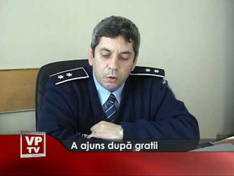 A ajuns după gratii