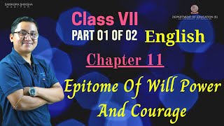 Class VII English Chapter 11: Epitome of will power and courage (Part 1 of 2)