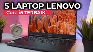 5 REKOMENDASI LAPTOP LENOVO PROSESOR i5 PERFORMA TERBAIK