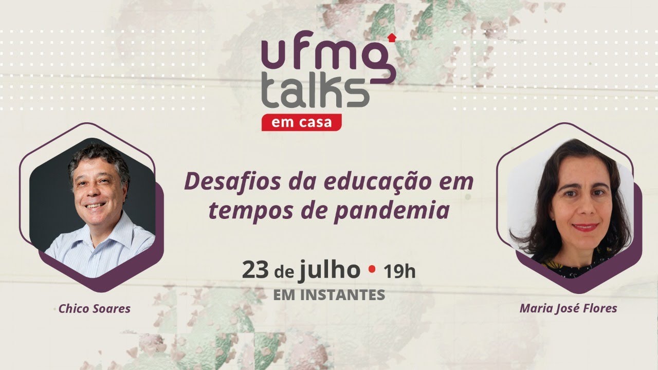 UFMG Talks em casa #4 | Desafios da Educação em tempos de pandemia