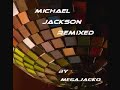 Michael Jackson Remixed by Megajacko!!! Michael Jackson Remixed by Megajacko!!!