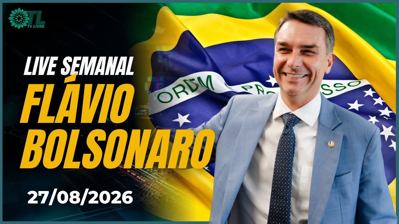 LIVE SEMANAL - FLÁVIO BOLSONARO - 27/08/2026