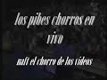 pibes chorros