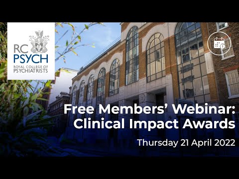 Free Members’ Webinar: RCPsych Clinical Impact Awards 2022 – 21 April 2022