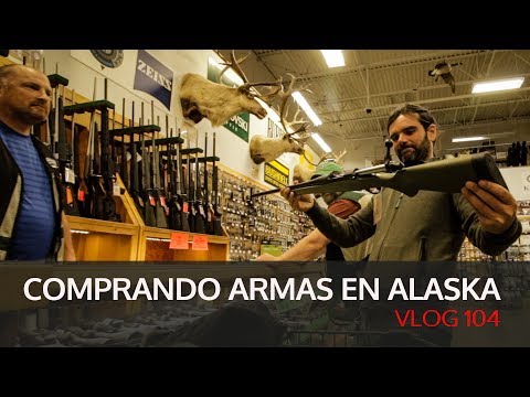 Comprando armas en Alaska. Vlog #104