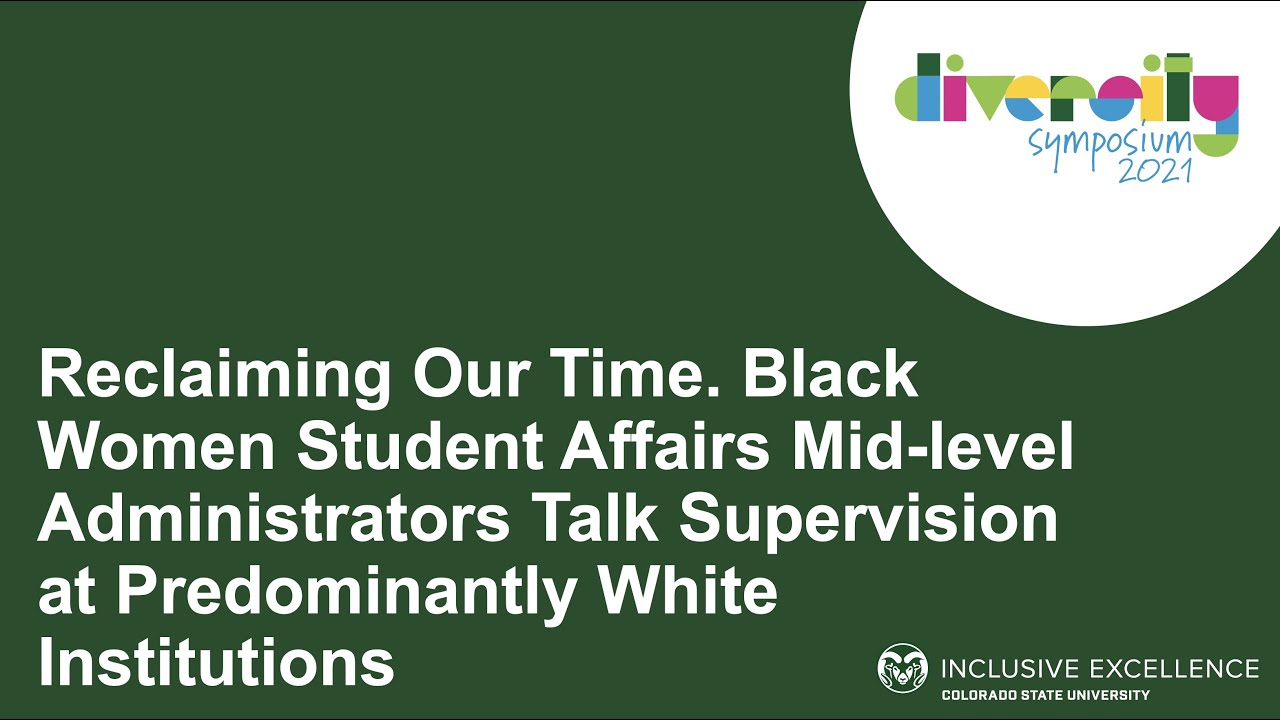 Reclaiming Our Time. Black Women Student Affairs Mid-level Administrators Talk Supervision at PWIs