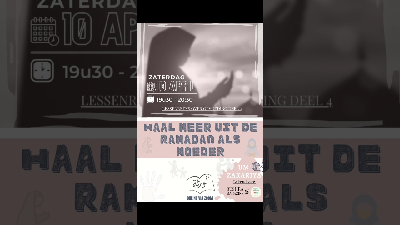 Lessenreeks over opvoeding deel 4: Haal meer uit de Ramadan als moeder